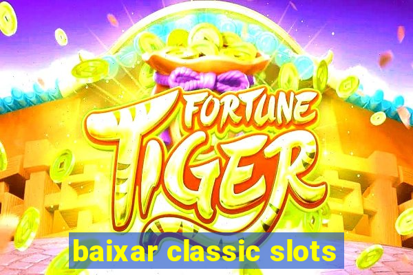 baixar classic slots